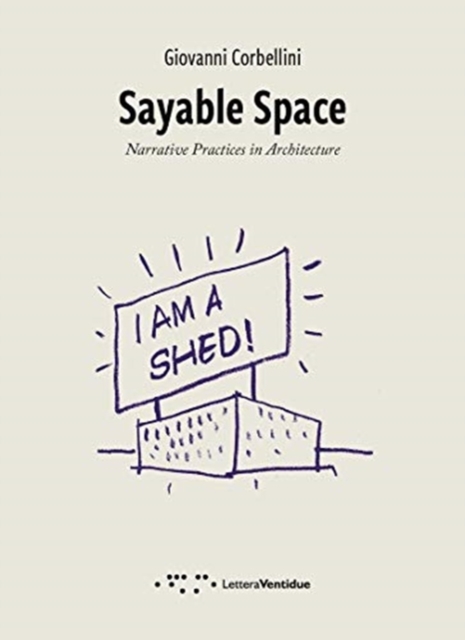 Sayable Space: Narrative Practices in Architecture, Paperback / softback Book
