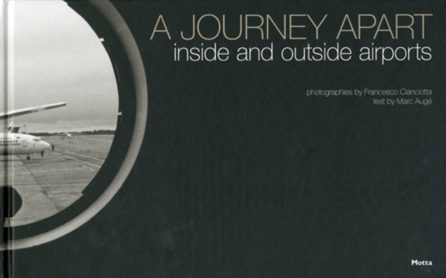 Journey Apart: Inside and Outside Airports, Hardback Book
