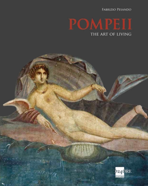 Pompeii: The Art of Living, Hardback Book