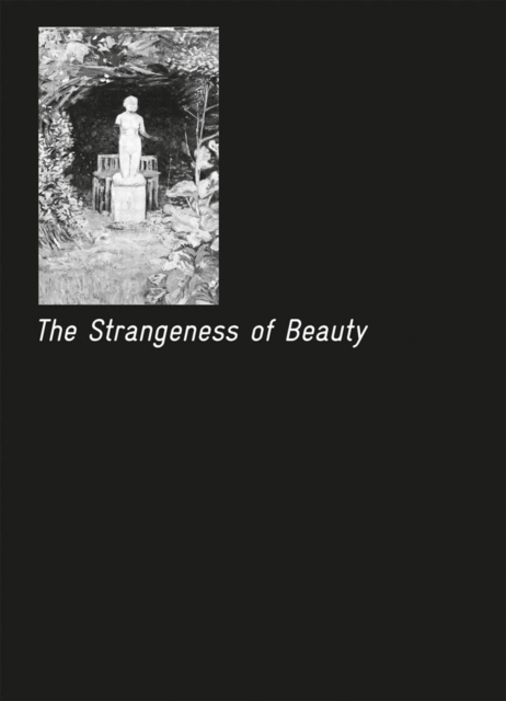 The Strangeness of Beauty, Hardback Book