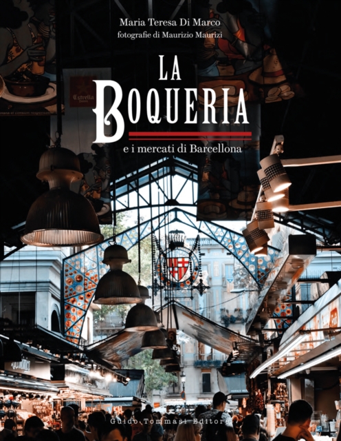 The Boqueria : And the Markets of Barcelona, Hardback Book