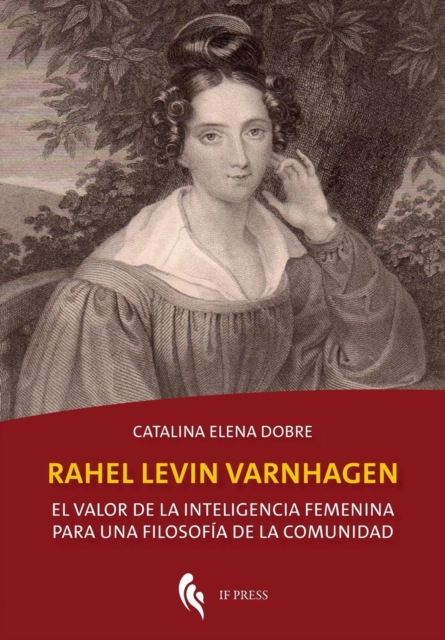 Rahel Levin Varnhagen : El valor de la inteligencia femenina para una filosofia de la comunidad, Paperback / softback Book