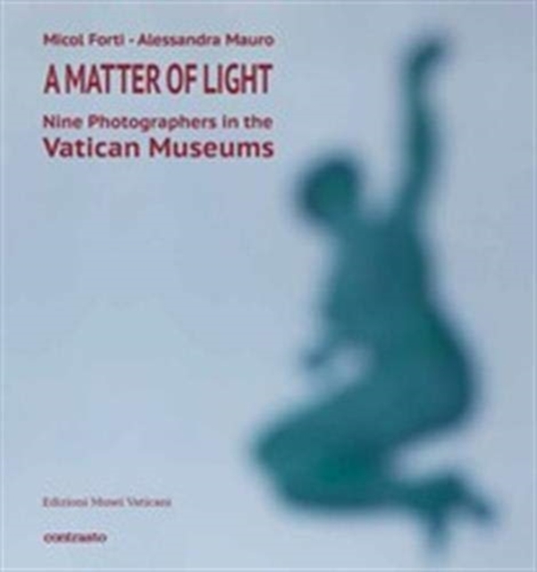 A Matter of Light : Nine Photographers in the Vatican Museum, Paperback / softback Book