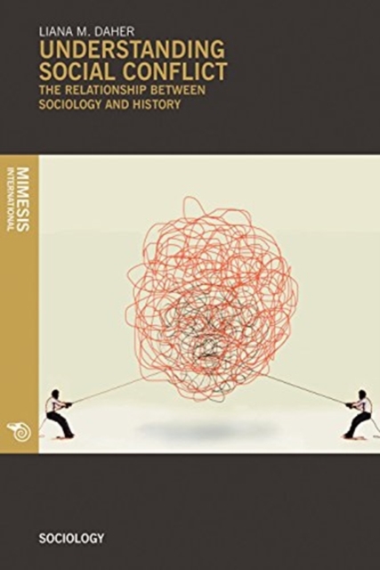 Understanding Social Conflict : The Relationship between Sociology and History, Paperback / softback Book
