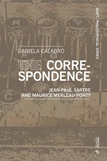 The Correspondence : Jean-Paul Sartre and Maurice Merleau-Ponty, Paperback / softback Book
