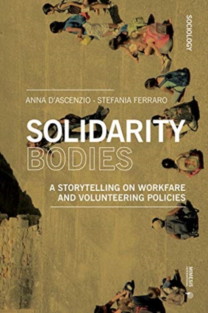 Solidarity Bodies : A Storytelling on Workfare and Volunteering Policies, Paperback / softback Book