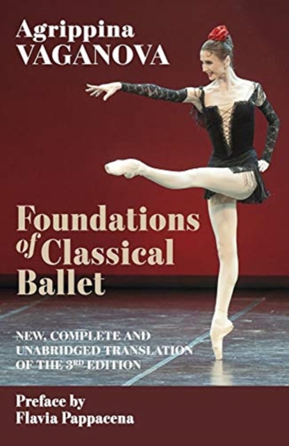 Foundations of Classical Ballet : New, Complete and Unabridged Translation of the 3rd Edition, Paperback / softback Book