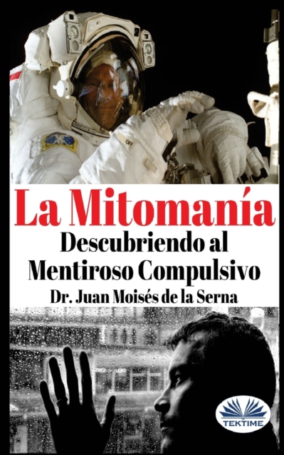 La Mitomania : Descubriendo al Mentiroso Compulsivo, Paperback / softback Book