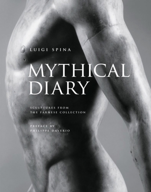 Mythical Diary : Sculptures from the Farnese Collection, Hardback Book