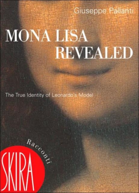 Mona Lisa Revealed: The True Identity of Leonardo's Model, Paperback / softback Book