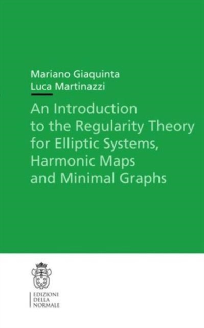 An Introduction to the Regularity Theory for Elliptic Systems, Harmonic Maps and Minimal Graphs, Paperback / softback Book