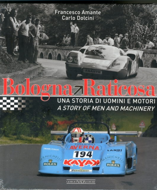 Bologna-Raticosa : A Story of Men and Machinery, Hardback Book