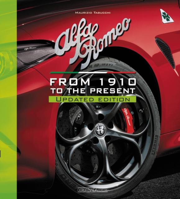 Alfa Romeo From 1910 to the present : Updated Edition, Hardback Book