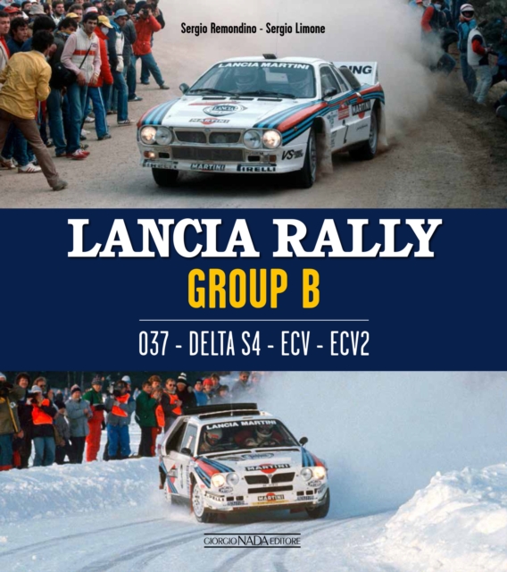 Lancia Rally Group B : 037 - Delta S4 - ECV - ECV2, Hardback Book