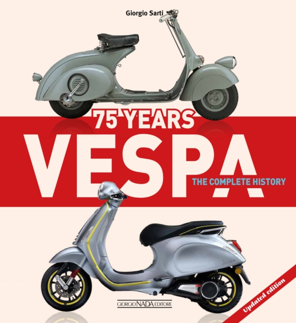 Vespa 75 Years: The complete history : Updated edition, Hardback Book
