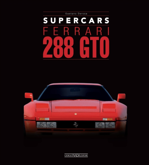 Ferrari 288 GTO  : Supercars, Hardback Book