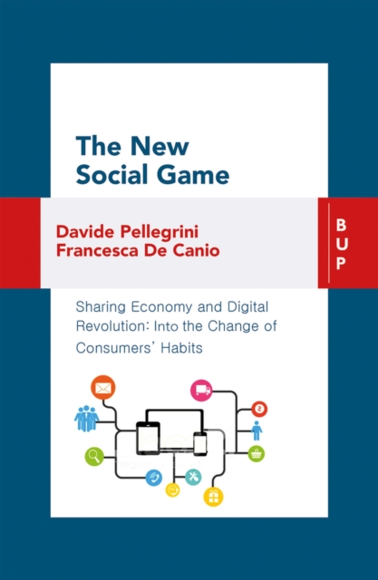 The New Social Game : Sharing Economy and Digital Revolution: Into the Change of Consumers' Habit, Paperback / softback Book