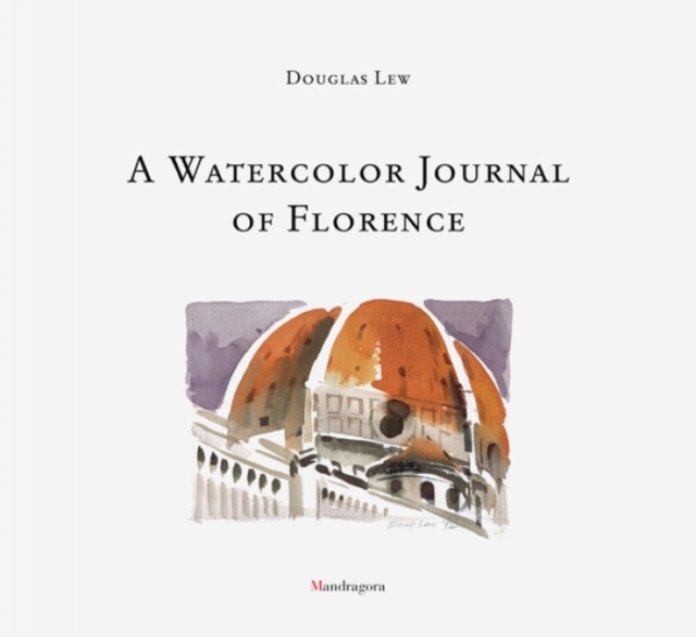 Watercolour Journal of Florence, A, Hardback Book