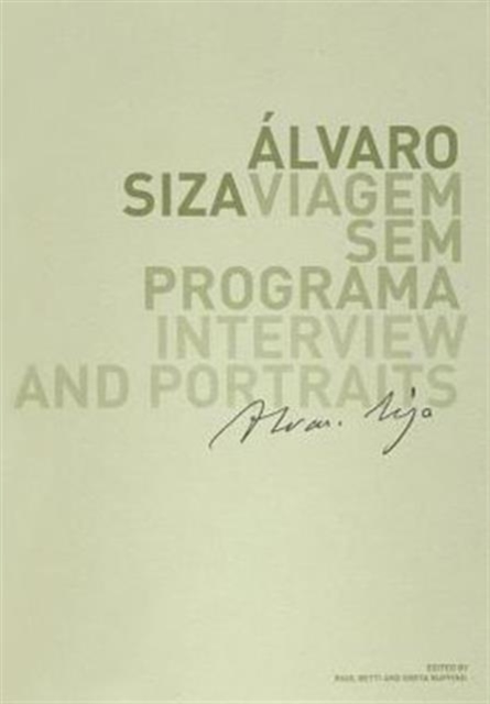 Alvaro Siza: Viagem Sem Programa : Interview and Portraits, Paperback / softback Book
