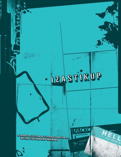 Izastikup : A Unique Collection of Stickers Compiled by..., Hardback Book