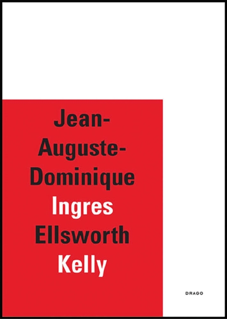 Jean-Auguste-Dominique Ingres/Ellsworth Kelly, Hardback Book