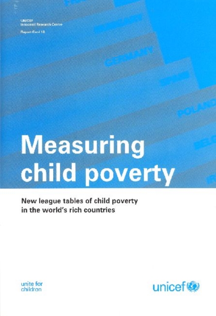 Measuring Child Poverty : New League Tables of Child Poverty in the World's Rich Countries, Paperback / softback Book