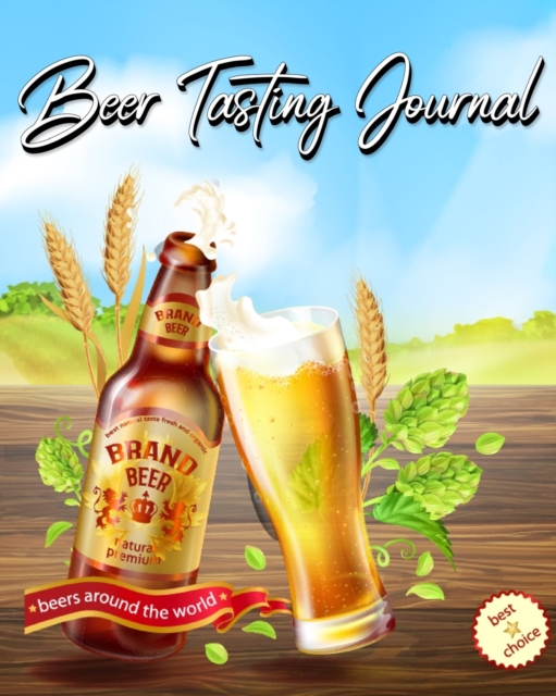 Beer Tasting Journal : Rate and Record Your Favorite Brews- Beer Lovers Gift, Paperback / softback Book