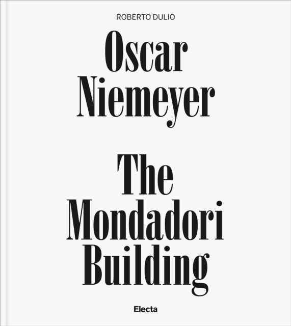 Oscar Niemeyer : The Mondadori Building, Hardback Book