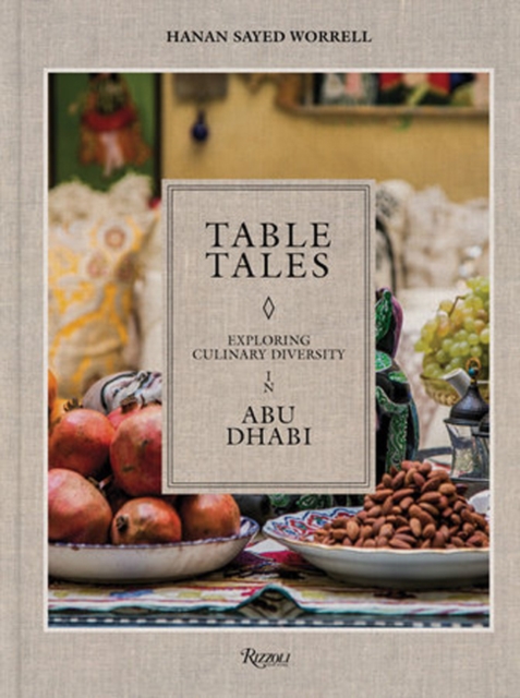 Table Tales : Exploring Culinary Diversity in Abu Dhabi, Hardback Book
