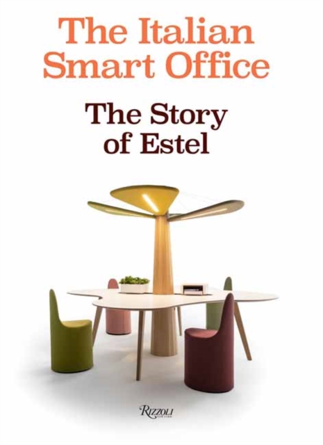 The Italian Smart Office : The Story of Estel, Hardback Book