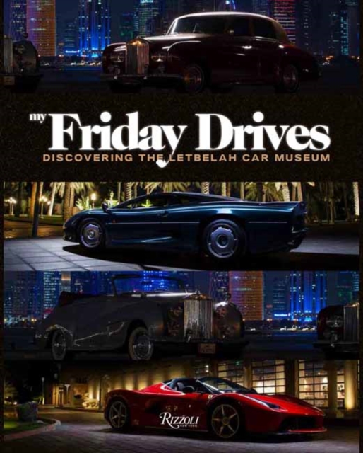 My Friday Drives: Discovering the Letbelah Cars Museum, Hardback Book