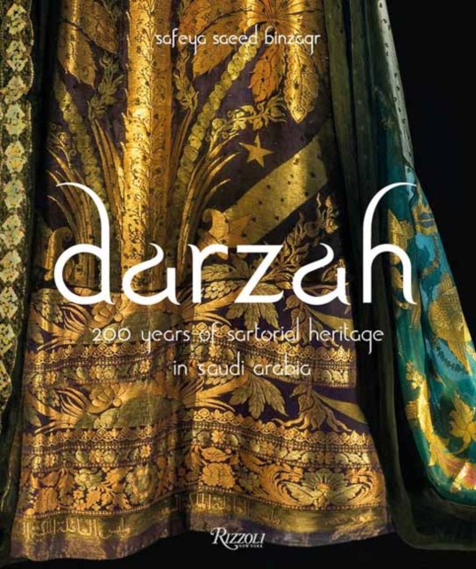 Darzah : 200 Years of Sartorial Heritage in Saudi Arabia , Hardback Book