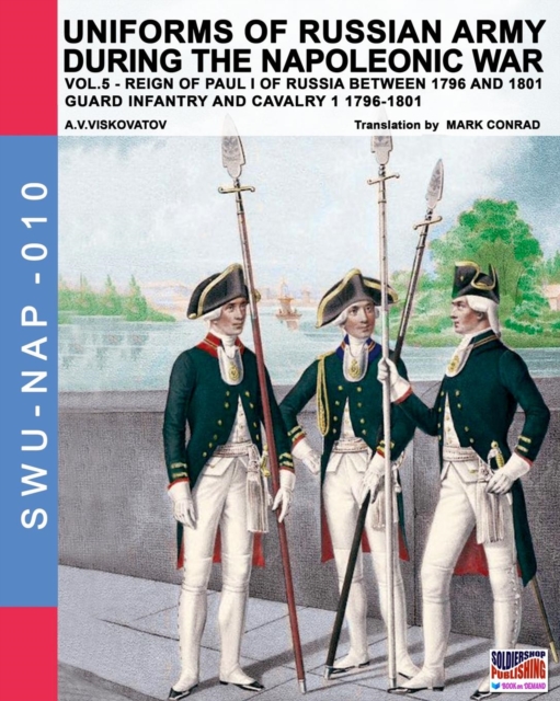 Uniforms of Russian Army During the Napoleonic War Vol.5 : Guard Infant, Paperback / softback Book