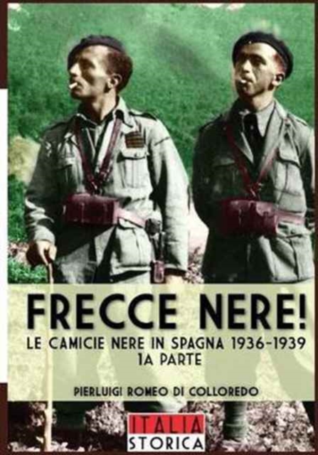 Frecce Nere : Le camicie Nere in Spagna 1936-1939, Paperback / softback Book
