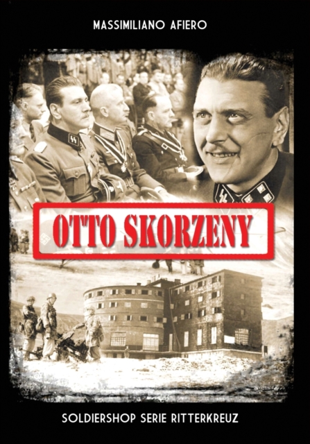 Otto Skorzeny : La liberazione di Mussolini e altre operazioni, Paperback / softback Book