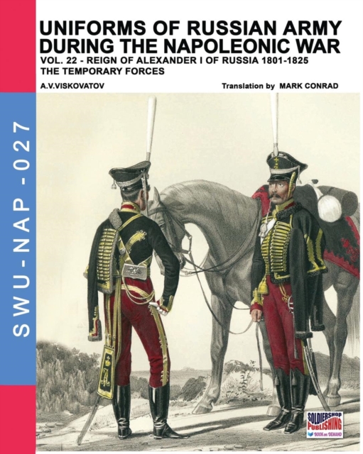 Uniforms of Russian army during the Napoleonic war vol.22 : The temporary forces, Paperback / softback Book