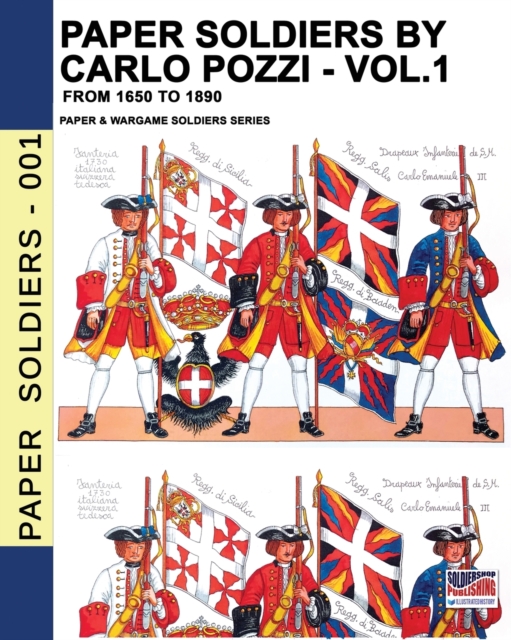 Paper Soldiers by Carlo Pozzi - Vol. 1 : From 1650 to 1890, Paperback / softback Book