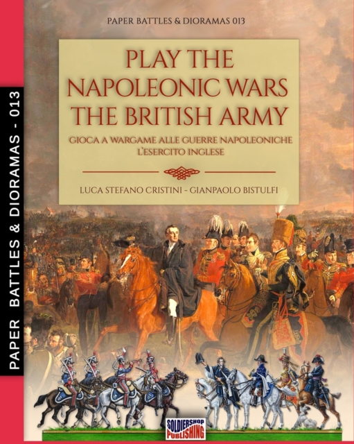 Play the Napoleonic wars - The British army, Paperback / softback Book