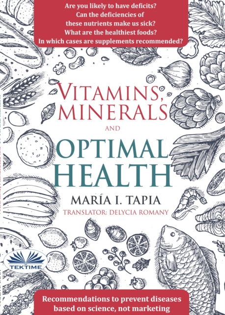 Vitamins, Minerals And Optimal Health : Recommendations To Prevent Diseases Based On Science, Not Marketing, EPUB eBook