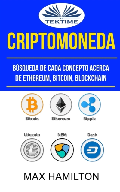 Criptomoneda : Busqueda De Cada Concepto Acerca De Ethereum, Bitcoin, Blockchain, Paperback / softback Book