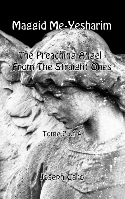 Maggid Me-Yesharim - The Preaching Angel from the Straight Ones - Tome 2 of 4, Hardback Book
