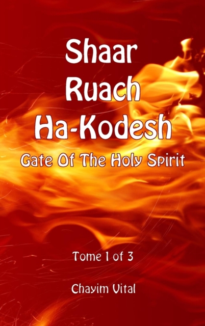 Shaar Ruach Ha-Kodesh - Gate of the Holy Spirit - Tome 1 of 3, Hardback Book