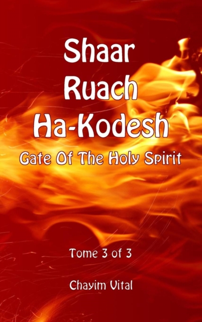 Shaar Ruach Ha-Kodesh - Gate of the Holy Spirit - Tome 3 of 3, Hardback Book