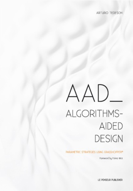 AAD Algorithms-Aided Design, Paperback / softback Book
