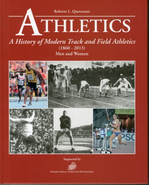 Athletics : Intriguing Facts and Figures from Athletics History (1860 - 2014) Men and Women, Paperback / softback Book