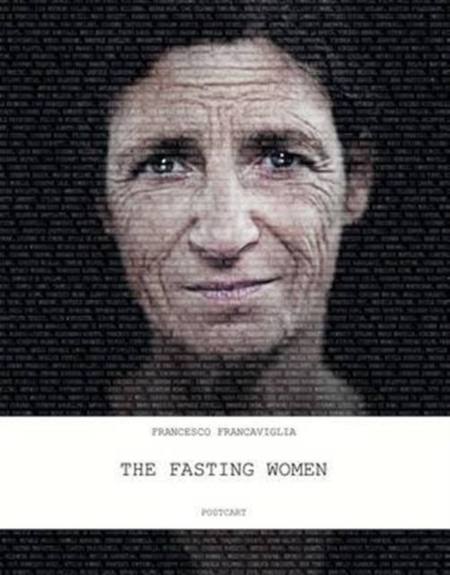 The Fasting Women : Photographs by Francesco Francaviglia, Hardback Book