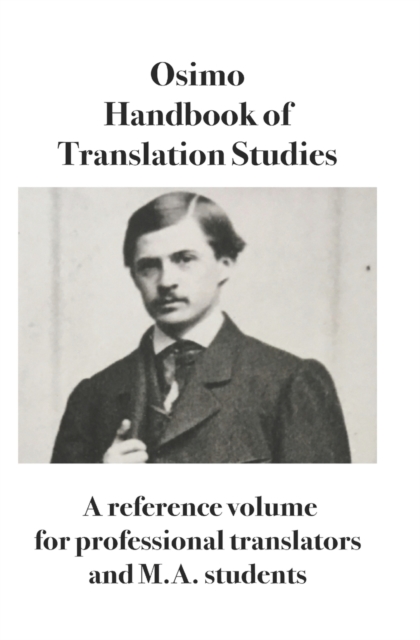 Handbook of Translation Studies : A reference volume for professional translators and M.A. students, Paperback / softback Book