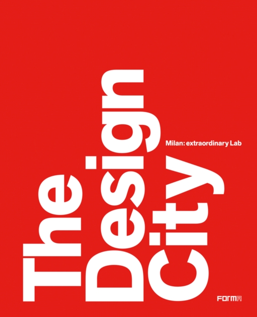 The Design City : Milan Workshop City, Hardback Book