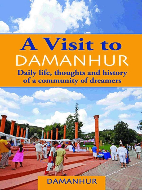 A visit to Damanhur : Daily life, thoughts and History of a Community, EPUB eBook