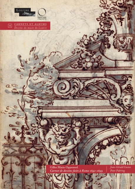 Gilles Marie Oppenord : Carnet des dessins fait a Rome, 1692-1699, Hardback Book